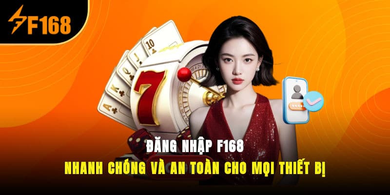 Cách Đăng Nhập F168 Nhanh Chóng