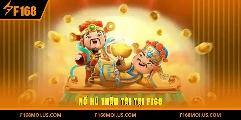 Nổ Hũ Thần Tài tại F168