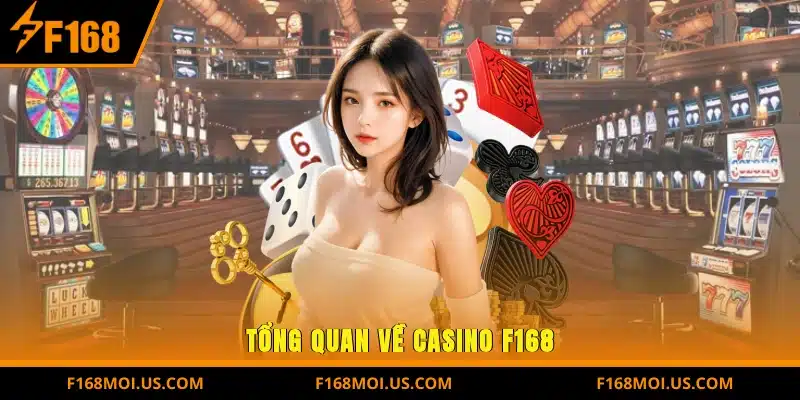 Tổng quan về Casino F168