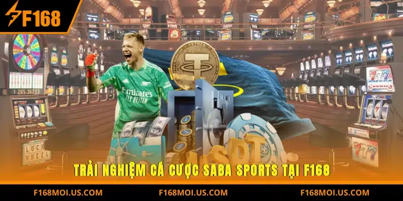 Trải nghiệm cá cược SABA Sports tại F168